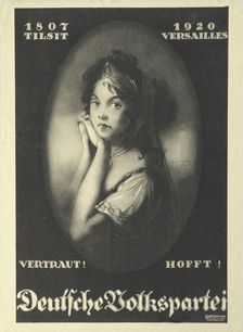 1807 Tilsit - 1920 Versailles. Election poster of the German People's Party for the..., 1920. Creator: Kirchbach, Fritz Gottfried (1882-1942)