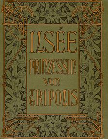 Cover of "Ilsée, Princesse de Tripoli" by Robert de Flers, c1900. Creator: Mucha, Alfons Marie (1860-1939)