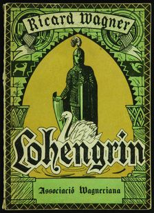 Cover of the Libretto of Lohengrin by Richard Wagner. Barcelona, Associació Wagneriana, 1926