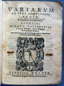 Cover of the work Variarum ex iure pontificio, regio e cesareo resolutonium 1580. Creator: Covarrubias y Leiva, Diego (1512-1577)
