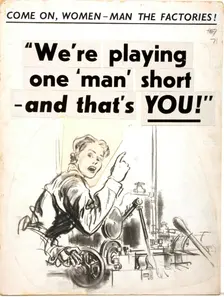 Come on, women - man the factories..... Women for Industry WWII poster, between 1939 and 1946. Creator: Central Office of Information
