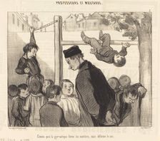 Comme quoi la gymnastique forme les membres..., 1845. Creator: Honore Daumier