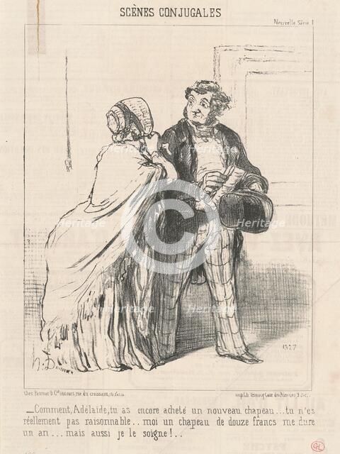 Comment ... tu as encore acheté un ... chapeau ..., 1851. Creator: Honore Daumier.