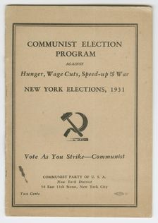 Communist Election Program Against Hunger, Wage Cuts, Speed-up & War 1931. Creator: Unknown