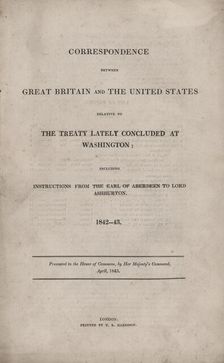 Correspondence between Great Britain and the United States relative to the treaty..., 1842. Creator: Unknown