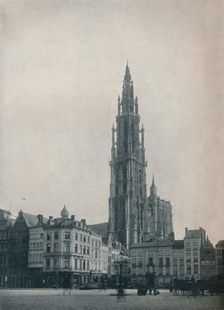 Cathedral of Our Lady, Antwerp, Belgium, c1900 (1914-1915). Artist: John Benjamin Stone