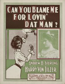 Can you blame me for lovin dat man? 1901. Creator: Unknown