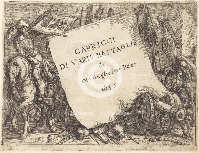 Capricci di varie battaglie (Title Page), 1635. Creator: Johann Wilhelm Baur.