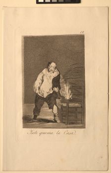 Caprichos: And His House is on Fire.. Creator: Francisco de Goya (Spanish, 1746-1828)
