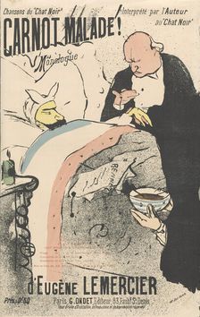 Carnot malade!, 1893. Creator: Toulouse-Lautrec, Henri, de (1864-1901)