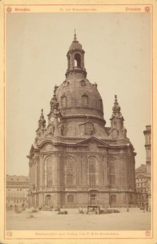 Church of Our Lady - General View of the Building, Dresden, between 1870-1885. Creator: Friedrich Brockmann