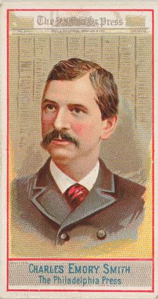 Charles Emory Smith, The Philadelphia Press, from the American Editors series (N1) for All..., 1887. Creator: Allen & Ginter