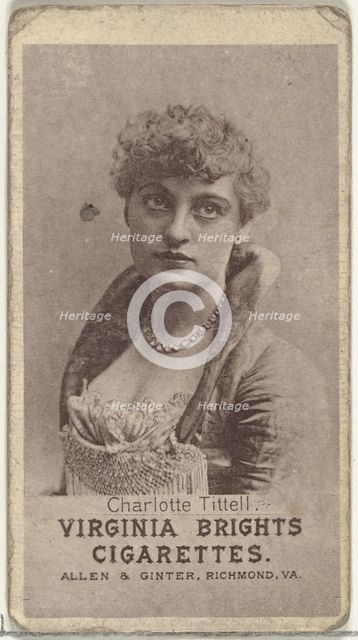 Charlotte Tittell, from the Actresses series (N67) promoting Virginia Brights Cigarett..., ca. 1888. Creator: Allen & Ginter.