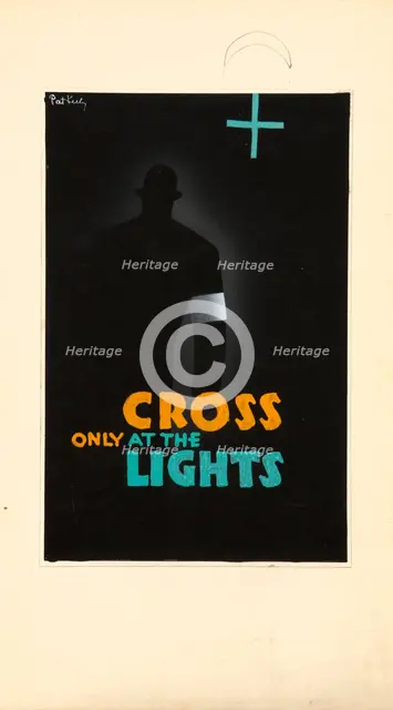 'Cross Only At The Lights', World War II poster, c1939-c1945. Creator: Patrick Keely.