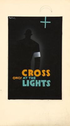 Cross Only At The Lights World War II poster, c1939-c1945. Creator: Patrick Keely