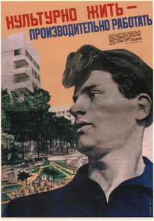 Cultured life - work with high productivity, 1932. Artist: Klutsis, Gustav (1895-1938)