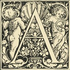 A - An Alphabet by Hans Weiditz c1520-1521, (1908). Creator: Hans Weiditz