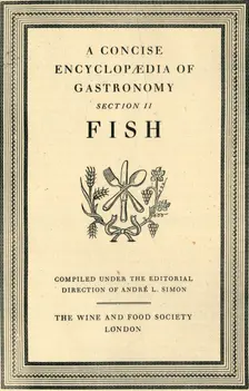 A Concise Encyclopaedia of Gastronomy, Section II, Fish 1940, (1946). Creator: Unknown
