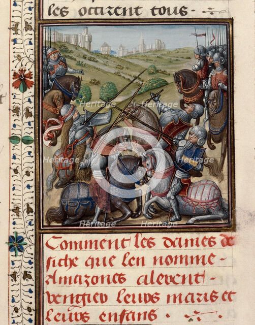 Amazons in battle. From Histoire ancienne jusqu'à César by Wauchier de Denain, ca. 1470-1480. Creator: Anonymous.