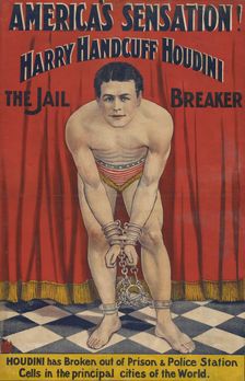 America's sensation : Harry Handcuff Houdini, the jail breaker, c1900. Creator: Unknown