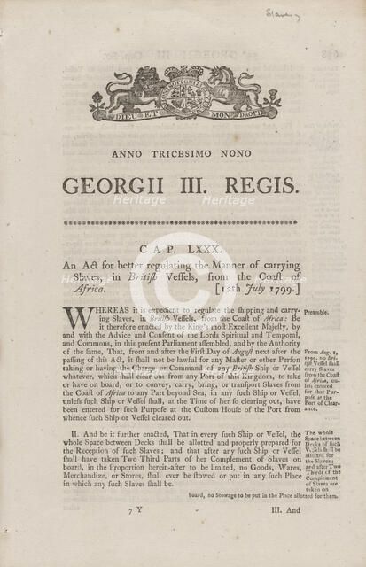 An act for better regulating the manner of carrying slaves, in British vessels..., 1799. Creator: Unknown.