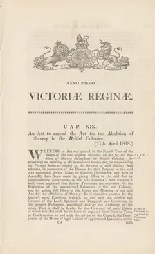 An Act to amend the Act for the abolition of slavery in the British colonies, 1838-04-11. Creator: Unknown