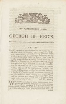 An act to prevent the importation of slaves, by any of His Majesty's subjects..., 1806. Creator: Unknown