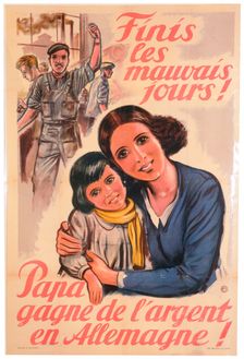 An end to the bad days! Dad earns money in Germany! French poster, 1943