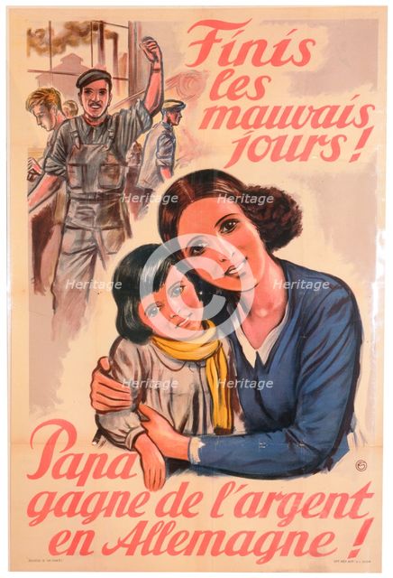 'An end to the bad days! Dad earns money in Germany!', French poster, 1943. Artist: Unknown
