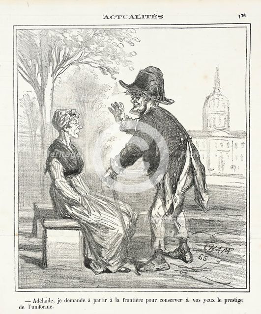 Adélaide, je demande à partir à la frontière pour conserver à vos yeux le prestige de..., 1870. Creator: Cham.