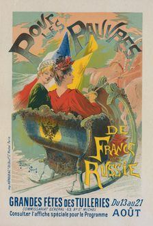Affiches pour les grandes fêtes des Tuileries, "Pour les pauvres de France et de Russie"., c1896. Creator: Gaston Noury