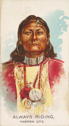 Always Riding, Yampah Ute, from the American Indian Chiefs series (N2) for Allen & Ginter ..., 1888. Creator: Allen & Ginter