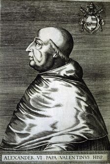 Alexander VI, Rodrigo Borgia (1431-1503) Pope of the Catholic Church