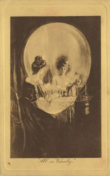 All is Vanity, c. 1900