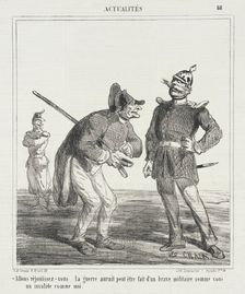 Allons réjouissez-vous...la guerre aurait peut-être fait d'un brave militaire comme vous..., 1867. Creator: Cham