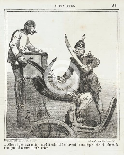 Allons! Une extraction aussi à celui ci! En avant la musique! Chaud! Chaud la musique!..., 1864. Creator: Cham.