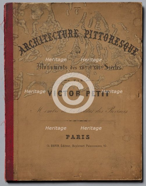 Architecture Pittoresque ou Monuments des xveme. Et xvieme. Siecles...Cover, published 1860. Creator: Victor Petit (French, 1817-1874).