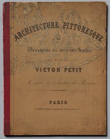 Architecture Pittoresque ou Monuments des XVeme. Et XVIeme. Siecles: Chateaux De France des XV..., p Creator: Victor Petit (French, 1817-1874)