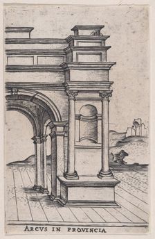 Arcus in Provincia (Views of Ancient Roman Temples and Arches), 1535-40., 1535-40. Creator: Anon