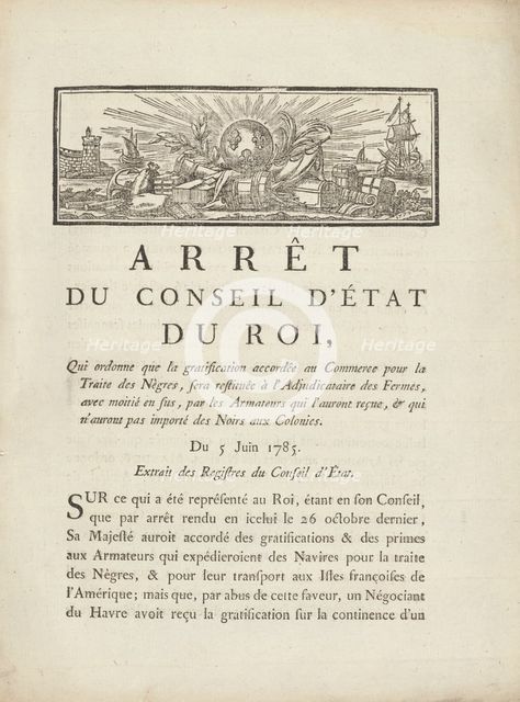 Arrest du conseil d'état du roi, qui ordonne que la gratification accordée au commerce..., 1785. Creator: Unknown.