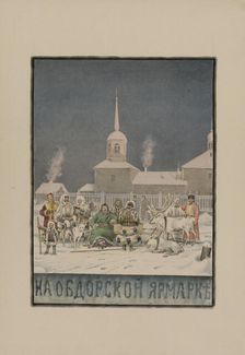 At the Obdorsk market, 1862-1887. Creator: Mikhail Znamensky