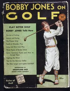 "Bobby Jones on Golf", 1930. Creator: Unknown