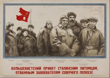 Bolshevik's greetings to brave conquerors of the North Pole!, 1937