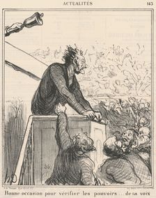 Bonne occasion pour vérifier les pouvoirs ...de sa voix, 19th century. Creator: Honore Daumier