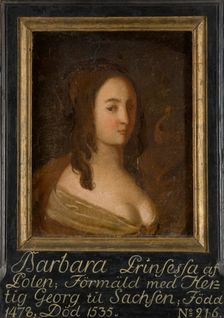 Barbara, 1478-1535, Princess of Poland, Duchess of Saxony, c16th century. Creator: Anon