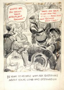 Be rude to people who ask questions about your load and..., WWII poster, between 1939 and 1946. Creators: Central Office of Information, Unknown