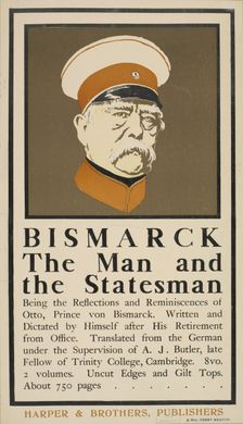 Bismark the man and the statesman, c1895 - 1911. Creator: Unknown