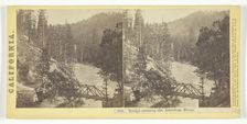 Bridge Crossing the American River, California, 1864. Creator: Lawrence & Houseworth