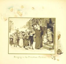 Bringing in the Friendless Children, 1894. Creator: Eliza F. Manning