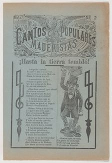 Broadsheet celebrating one of the founders of the Mexican Revolution, Francisco Madero..., ca. 1911. Creator: José Guadalupe Posada